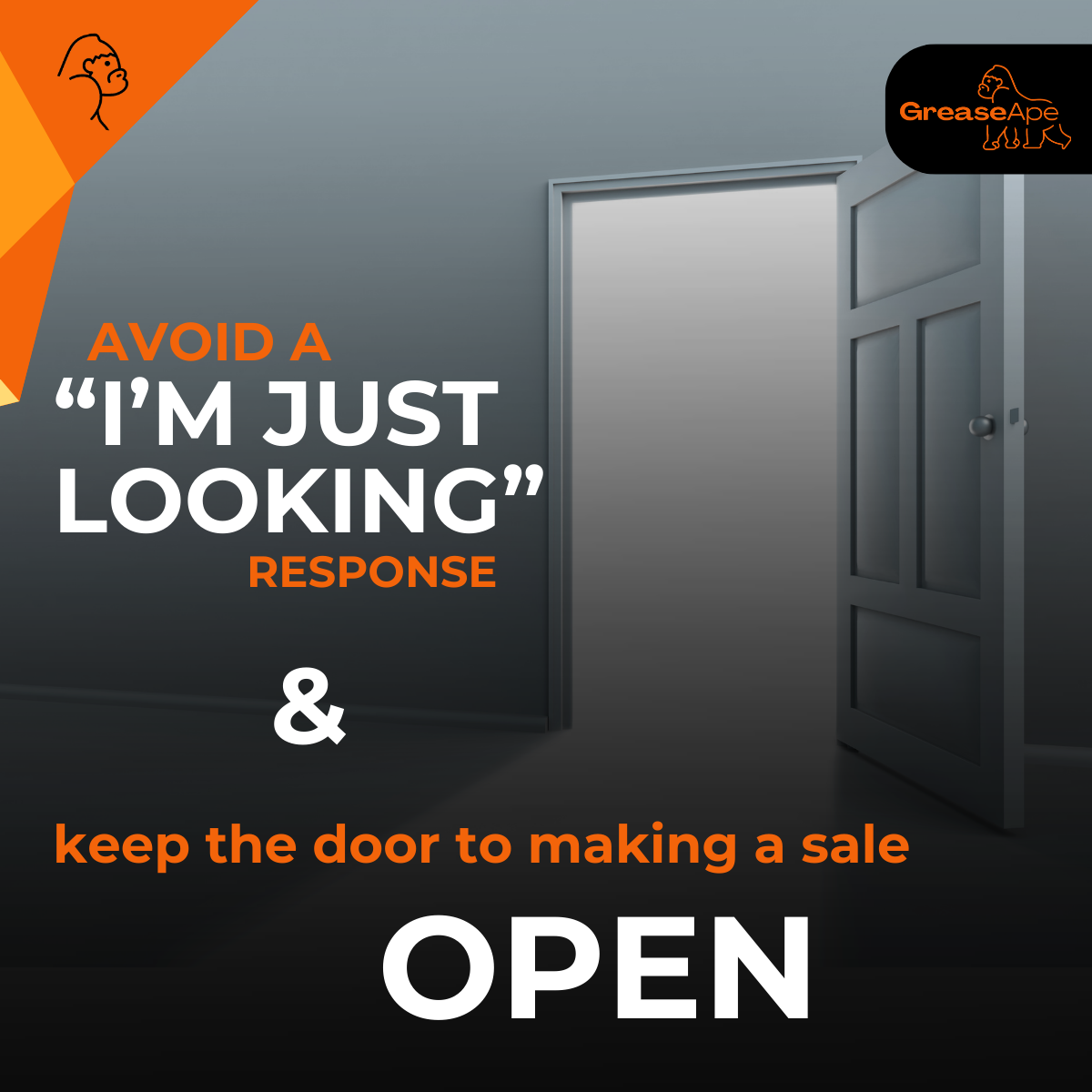 How to avoid a customer closing the door with a “I’m just looking” response.